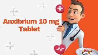 Anxibrium 10 mg Tablet [upl. by Adeline841]