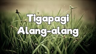 Tigapagi  Alangalang  Video Lirik [upl. by Blakelee516]