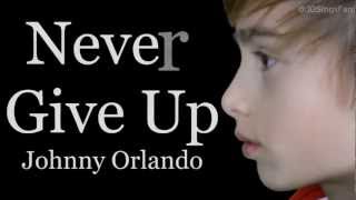 Never Give up lyrics  Johnny Orlando [upl. by Rimhsak]