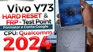 FORMATAR E CONTA GOOGLE VIVO Y73  QUALCOMM II HARD RESET AND FRP BYPASS 2024✅TEST POINT [upl. by Orlanta174]