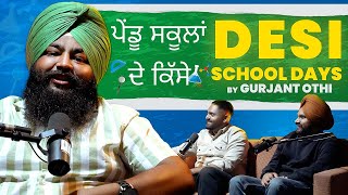 Desi School Days  ਪੇਂਡੂ ਸਕੂਲਾਂ ਦੇ ਕਿੱਸੇ  Gurjant Othi  Major Media  Punjabi Podcast EP1 [upl. by Adaurd]