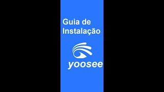 Yoosee  Guia de Instalação do APP [upl. by Irmine535]