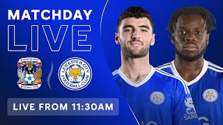 MATCHDAY LIVE Coventry City vs Leicester City [upl. by Riba]