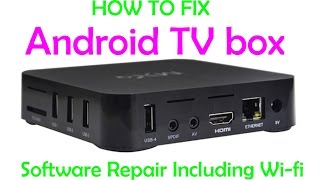 How to fix all software problems on Android TV boxes MXQ wifi ETC [upl. by Tirb789]