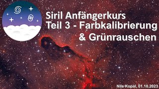 Siril Anfängerkurs  Teil 3  Photometrische Farbkalibrierung und Grünrauschen entfernen [upl. by Dee]