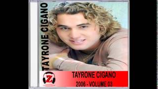 Tayrone Cigano  Quando Você Foi Embora  2006 [upl. by Sulecram]