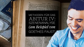 Methoden für das Abitur IV Szenenanalyse am Beispiel von Goethes Faust [upl. by Grew]