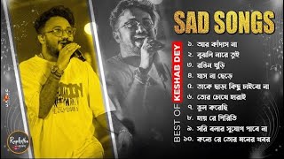 Best Heart Touching Sad Songs  Top 10 Sad Songs  Best Of Keshab Dey  Hit Sad Songs 2024 Jukebox [upl. by Eitsym613]