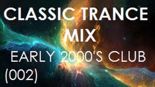 Classic Trance Mix  Early 2000s Club Hits 002 [upl. by Liss6]