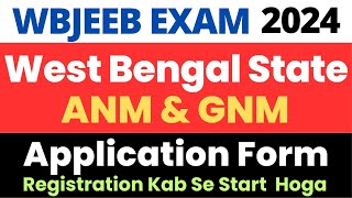 West Bengal ANM amp GNM Application Form 2024  Expected Schedule  Kab Start Hoga Registration WBJEEB [upl. by Guria]