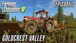 Lets Play Farming Simulator 2017  Goldcrest Valley  Episode 2 [upl. by Ennaitsirhc]