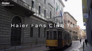 Haier Fans Club Tour Day 1｜Discover Italy with Haier [upl. by Nelleeus]