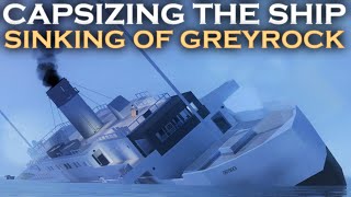 Capsizing The Ship  Sinking of Greyrock  With Ozzers Oz [upl. by Seroka536]