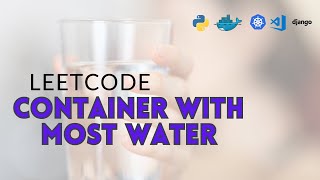 3 Container with Most Water LeetCode in Python and Deployment Django  Docker and Kubernetes [upl. by Hsur]