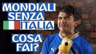 MONDIALI SENZA ITALIA COSA FAI [upl. by Elburr]