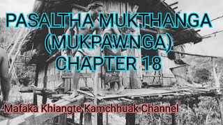 PASALṬHA MUKTHANGA MUKPAWNGA CHAPTER 18 Mizo Story Audio [upl. by Uzzi]