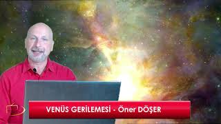 Venus Gerilemesi 5 Ekim16 Kasım  Öner DÖŞER [upl. by Staffan]