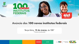 IFPE │ Anúncio dos 100 novos institutos federais  12032024 [upl. by Nylyrehc]