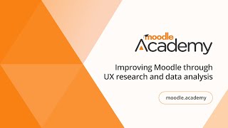 Improving Moodle Through UX Research and Data Analysis  Moodle Academy [upl. by Anitsugua112]