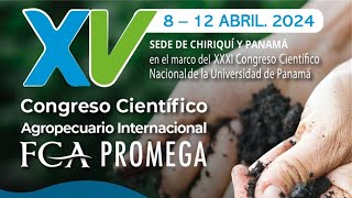 XV CONGRESO CIENTÍFICO AGROPECUARIO INTERNACIONAL FCAPROMEGA 9 042024 [upl. by Etienne]