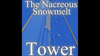 THE NACREOUS SNOWMELT TOWER YOU GUYS ASKED FOR [upl. by Moritz]