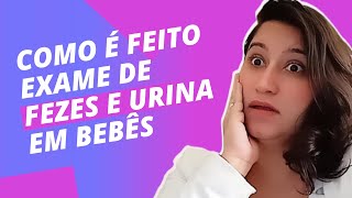 Como Coletar Urina e fezes do Bebê para Exame  como é feito exame de fezes e urina em bebês [upl. by Enilauqcaj]