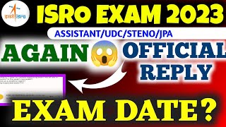 ISRO Assistant Exam 2023  One More OFFICIAL REPLY 🥳 ISRO Assistant UDC Steno Jpa Exam 2023 [upl. by Alurta]