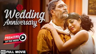 Wedding Anniversary Hindi Movie  Nana Patekar  Mahie Gill  Priyanshu Chatterjee [upl. by Jeanna]