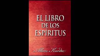 El Libro de los Espíritus  Allan Kardec [upl. by Ilrahc225]