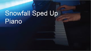 Snowfall Sped Up  Piano [upl. by Orth]