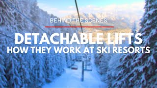 Behind the Scenes  How Detachable Ski Lifts Work [upl. by Meaghan]