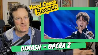 DIMASH sings quotOPERA 2quot Once in a generation voice  Vocal coach Reaction [upl. by Lampert]