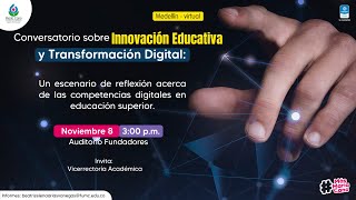 Conservatorio sobre la Innovación Educativa y Transformación Digital [upl. by Linder]