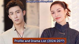 Huang Jing Yu and Zhong Chu Xi  Profile and Drama List 202420 [upl. by Danica]