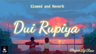 2 RupiyaKhesari lal new Holi song Bhojpuri Lofi Rimix Slowed and Reverb [upl. by Corrine]