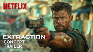 Extraction 3  Concept Trailer 2025  NETFLIX 4K  Chris Hemsworth [upl. by Ethyl]