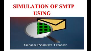 SIMULATION OF SMTP USING CISCO PACKET TRACER [upl. by Rebmyt]