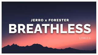 Jerro amp Forester  Breathless Lyrics [upl. by Lipkin]