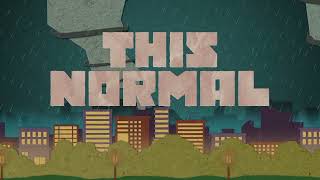 A Normal Life Official Lyric Video [upl. by Sloatman327]