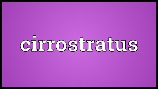 Cirrostratus Meaning [upl. by Fassold]