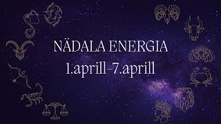 ⚡️ Nädala Energia ⚡️ 1aprill7aprill 🔮 12 Tähemärki 🔮 [upl. by Wash]