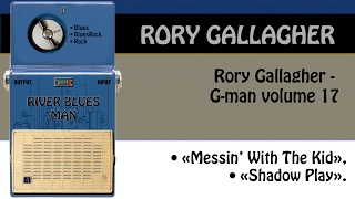 Rory Gallagher  Gman volume 17 Messin With The Kid amp Shadow Play 1986 [upl. by Maddock]