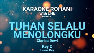 TUHAN SELALU MENOLONGKU Key C Kunci nada rendah  KARAOKE ROHANI KRISTEN [upl. by Clawson898]