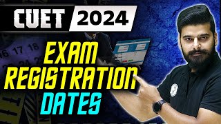 CUET 2024 Exam Registration Dates 💯 [upl. by Noivax]