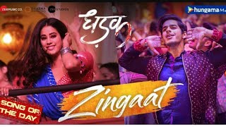 Zingaat Zingaat Hindi Song Zingaat Dhadak Song Zingaat Latest Song Zingat Jhingat Zengaat Dha [upl. by Viscardi]