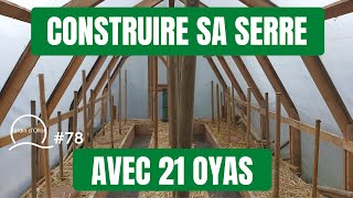 78Construire sa serre avec 21 Oyas à moins de 4 Euros [upl. by Abey]