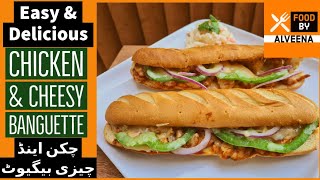 Chicken Baguette Recipe  Baguette Sandwich With Cheese amp Chicken Filling  Food By Alveena [upl. by Havens]