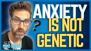 3 Reasons Your Anxiety Is NOT Genetic [upl. by Annahsit]