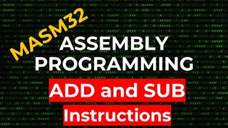 ADD and SUB Instructions  MASM32 Assembly Programming [upl. by Ettelracs]