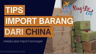 Tips Import Barang China Menggunakan Jasa Import Borongan Door to Door [upl. by Elvina]